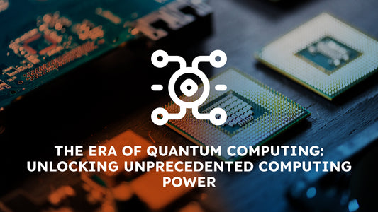 The Era of Quantum Computing: Unlocking Unprecedented Computing Power